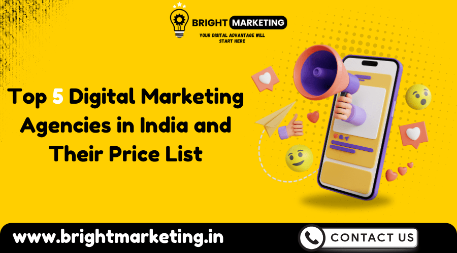 Top 5 Digital Marketing Agencies in India and Their Price&nbsp;List